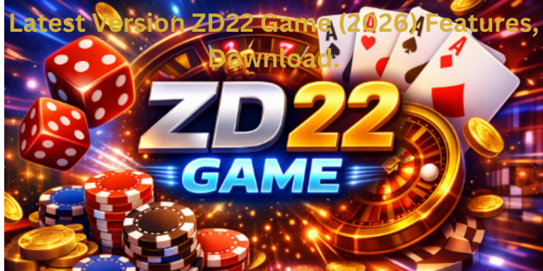 Latest Version ZD22 Game